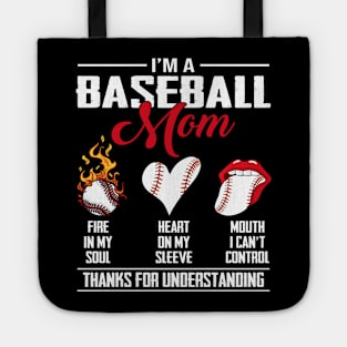 I'm A Baseball Mom Fire In My Soul Heart On My Sleeve Mouth I Can't Control Thanks For Understanding Tote