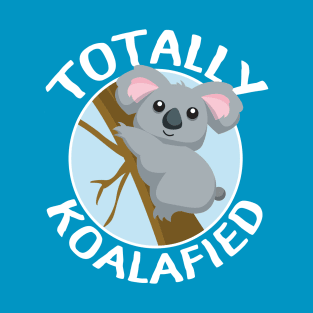 Totally Koalafied T-Shirt