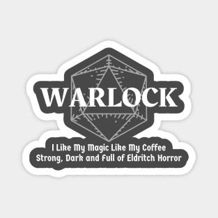"I Like My Magic Like My Coffee. Strong, Dark and Full Of Eldritch Horror" Warlock Class Magnet