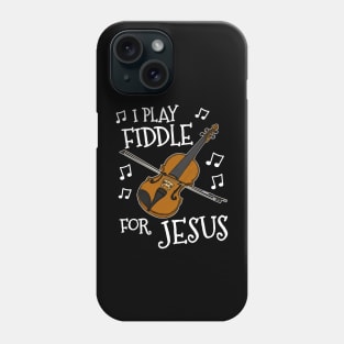 I Play Fiddle For Jesus Church Violin Fiddler Phone Case