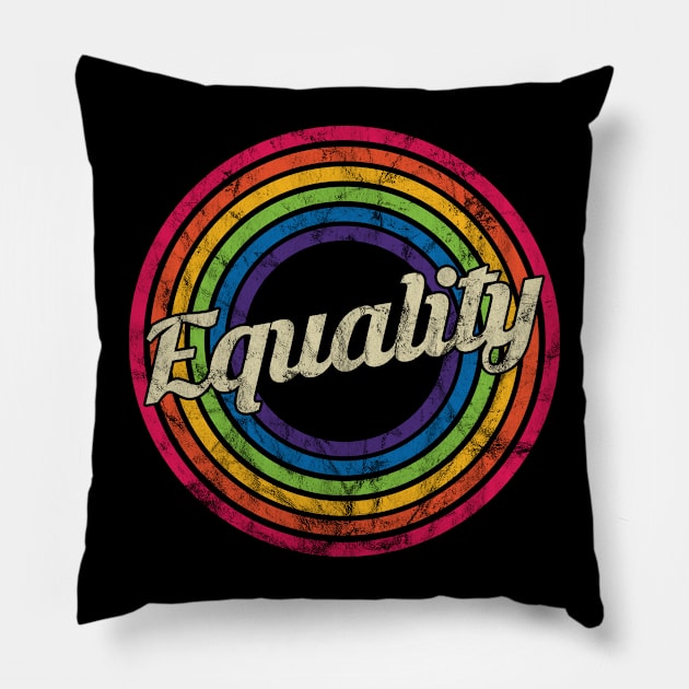 Equality - Retro Rainbow Faded-Style Pillow by MaydenArt