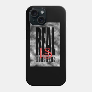 Funny Quote Real is here Phone Case