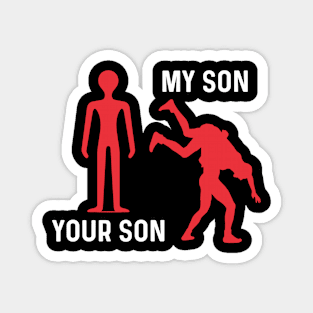 Your Son My Son Magnet