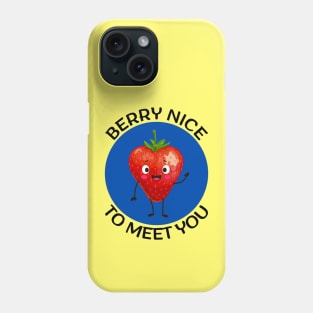 Berry nice to meet you | Berry Pun Phone Case