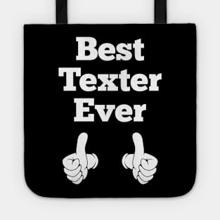 Best Texter Ever Tote