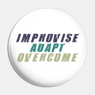 IMPROVISE ADAPTE OVERCOME Pin