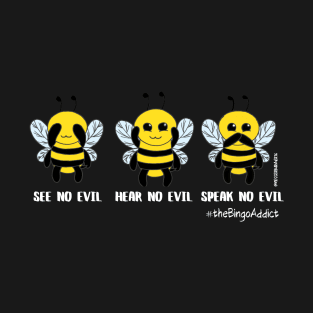 See No Evil Hear No Evil Speak No Evil T-Shirt