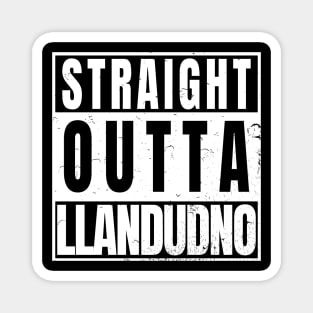 Straight Outta Llandudno Magnet