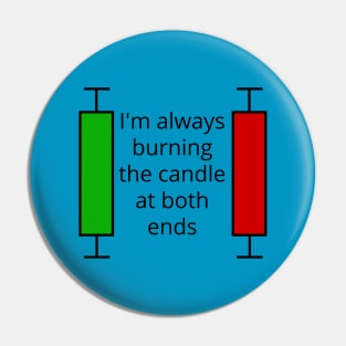 Burn the Candle at both Ends Trading Pin