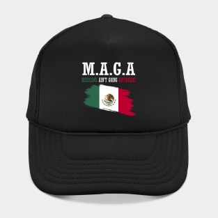 mexicans-aint-going-anywhere Hat