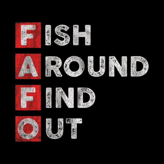Fish Around Find Out FAFO funny fishing bass outdoors by Zimmermanr Liame