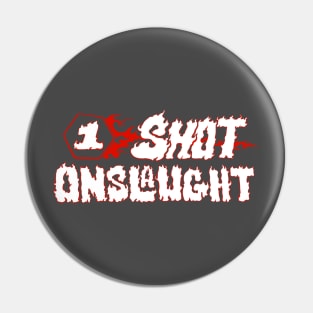 One-shot Onslaught Pin