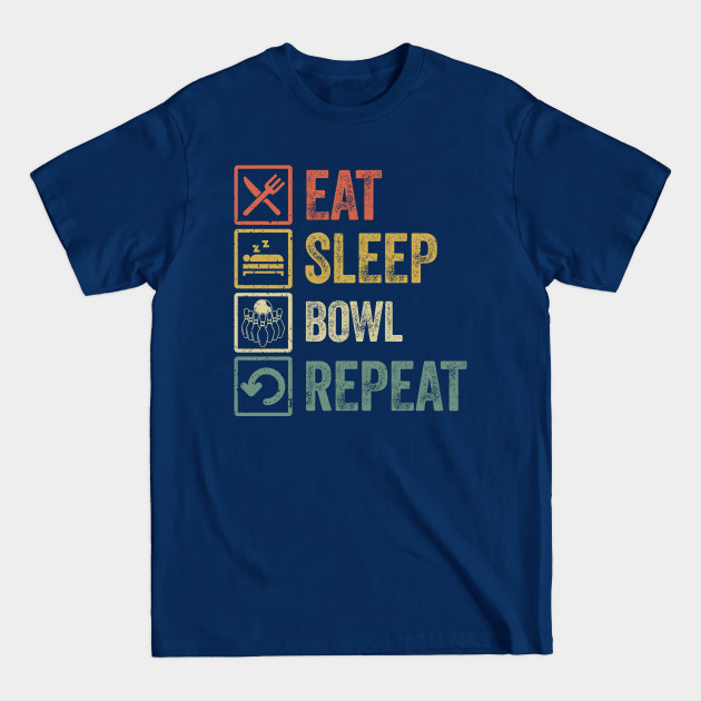 Disover Funny eat sleep bowl repeat distressed retro vintage - Bowling - T-Shirt