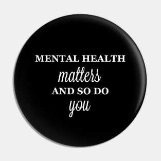 Mental Health Matters, and So Do You Pin