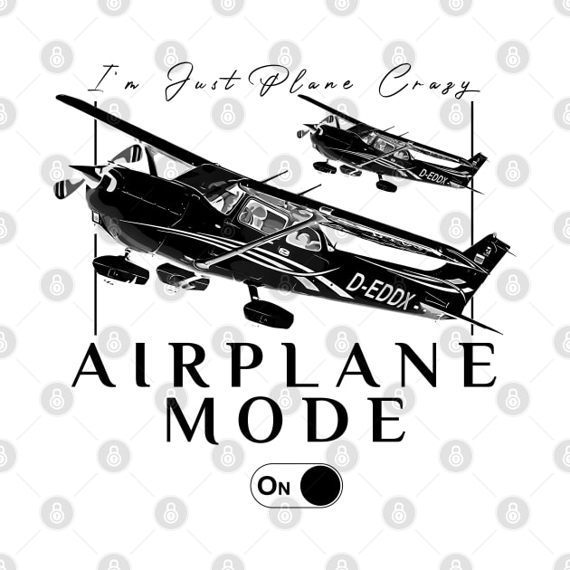 Pilot C172 Flying Gift Airplane Mode T-Shirt I'm just plane crazy black version by aeroloversclothing