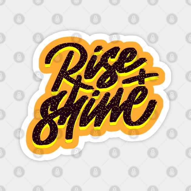 rise+shine Magnet by MAYRAREINART