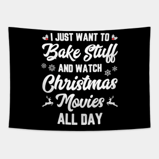 I Just Want To Bake Stuff And Watch Christmas Movies Tapestry