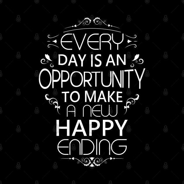 Every day is an opportunity to make a new happy ending, Opportunist by FlyingWhale369