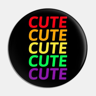 Rainbow Cute Cute Cute Pin