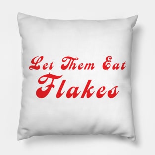 Let Them Eat Flakes Pillow