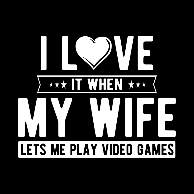 I love it when my wife let's me play video games by captainmood