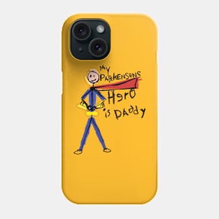 My Dad is my Parkinsons Disease Hero Phone Case