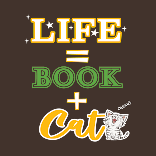 Life = Book + Cat T-Shirt