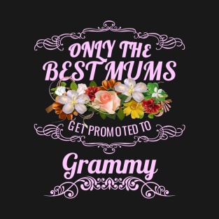 The Best Mums Get Promoted To Grammy T-Shirt