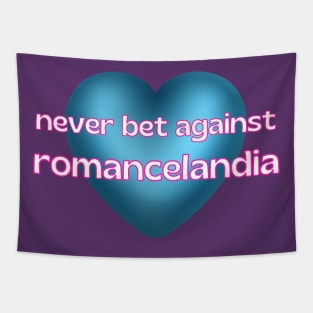 Never Bet Against Romancelandia Tapestry