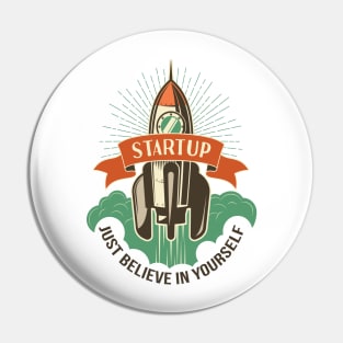 Startup Just Believe in Yourself Inspirational Entrepreneur Pin