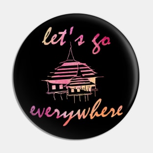 Lets go everywhere Pin