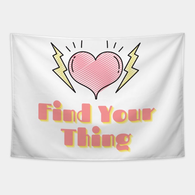 Find Your Thing Tapestry by DesignCravings