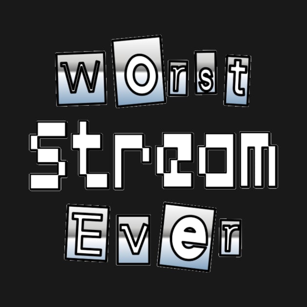 Worst Stream Ever by Speer Studios