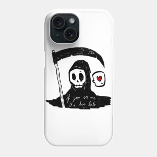 too late Phone Case