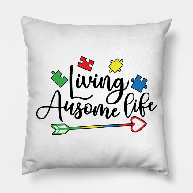 Living Awesome Life, Motivation, Cool, Support, Autism Awareness Day, Mom of a Warrior autistic, Autism advocacy T-Shirt Pillow by SweetMay