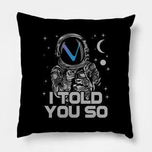 Astronaut Vechain Crypto VET Coin I Told You So Token Cryptocurrency Wallet Birthday Gift For Men Women Kids Pillow