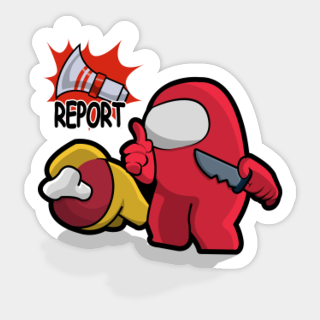 among us report impostor among us game sticker teepublic