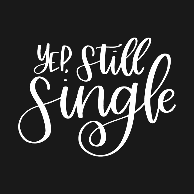 VD Yep Still Single Valentimes by StacysCellar