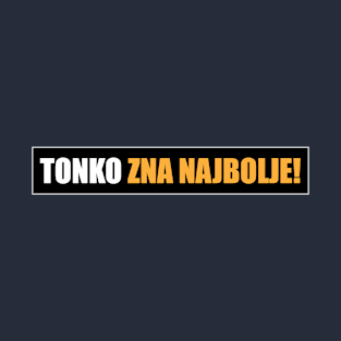 Tonko zna najbolje! T-Shirt