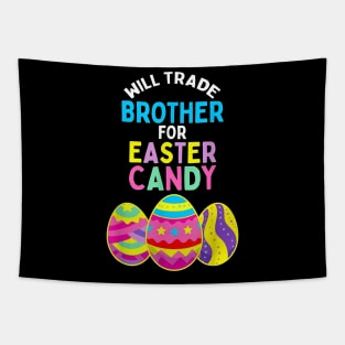 Will Trade Brother for Easter Candy Eggs Kids Boys Girls Tapestry