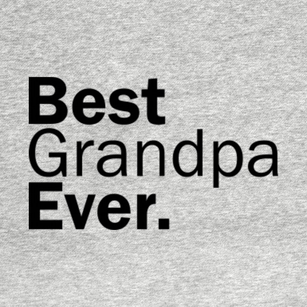 Disover Best Grandpa Ever - Best Grandpa - T-Shirt