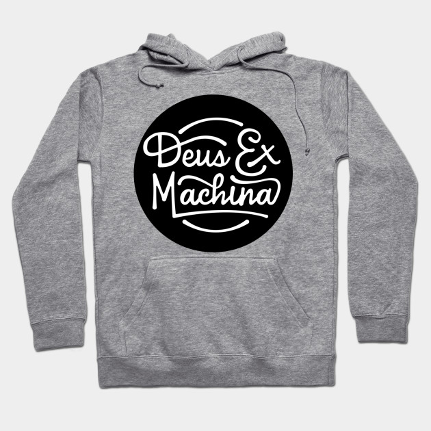 Deus Ex Machina Logo Deus Ex Machina Hoodie Teepublic
