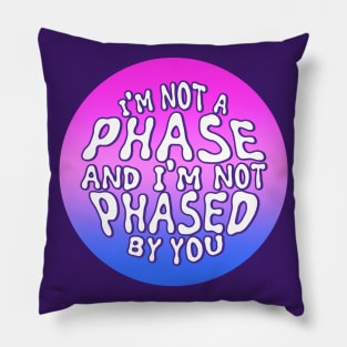 Bisexual - Not a Phase Pillow