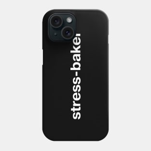 stress-baker Phone Case