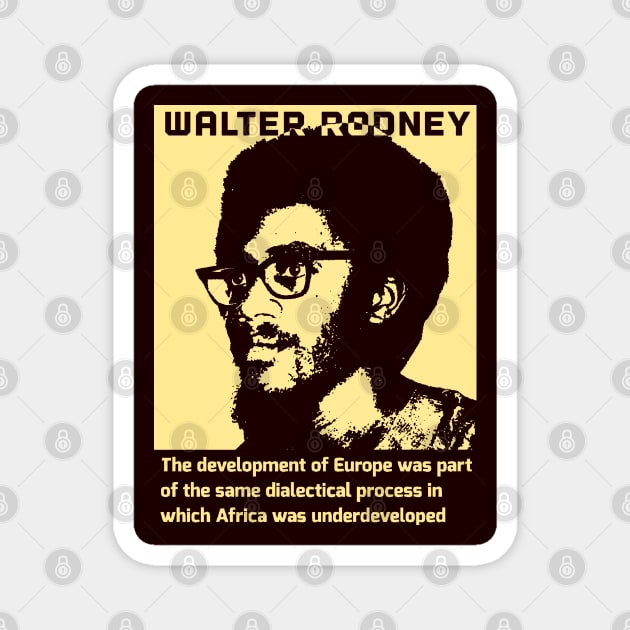 Walter Rodney How Europe Underdeveloped Africa Quote Magnet by Tony Cisse Art Originals