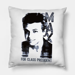 Max for Class President - Maxwell Houser - The Name You Can Trust Pillow