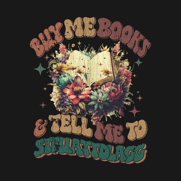 Buy Me Books And Tell Me To STFUATTDLAGG by US GIFT