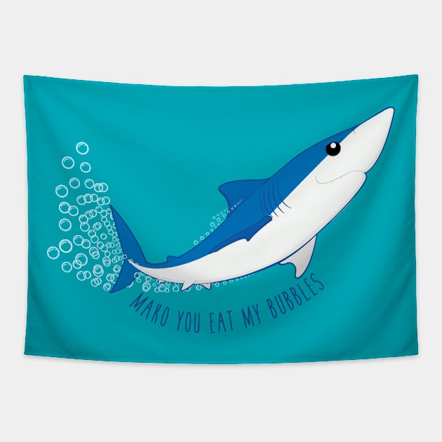 Mako You Eat My Bubbles Tapestry by KtRazzz