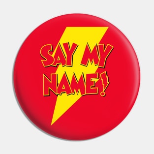 Say My Name Pin