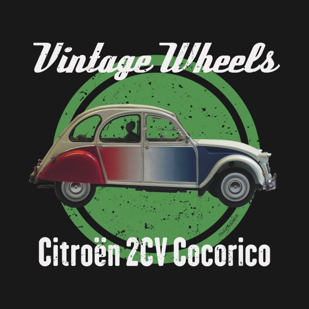 Vintage Wheels - Citroën 2CV Cocorico by DaJellah